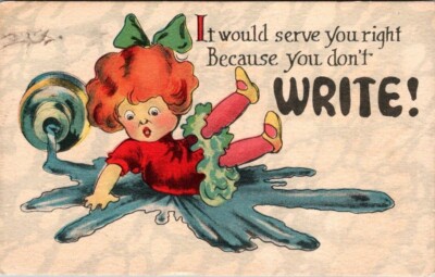 VTG It Would Serve You Right Because You Don't Write, DB Posted 1914, Girl Ink