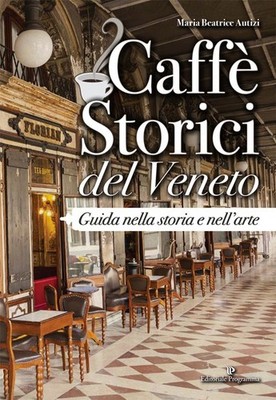 Buch - Autizi Maria Beatrice - Caffe Storici Del Veneto. Reiseführer In Der Geschichte E N
