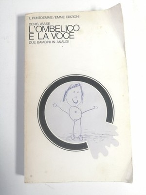 Der Nabel und die Stimme, zwei Kinder in der Analyse - Denis Vasse - Enme Aufl. 1976