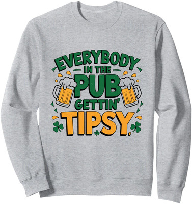 Everybody In The Pub Getting Tipsy Irish Saint Unisex Crewneck Sweatshirt