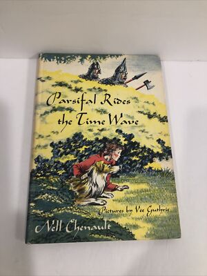 PARSIFAL RIDES THE TIME WAVE by Nell Chenault, Vee Guthrie, 1962 Weekly Reader