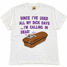 Vintage 1990 Funny Sick Days Calling in Dead T Shirt Screen Stars USA Made L