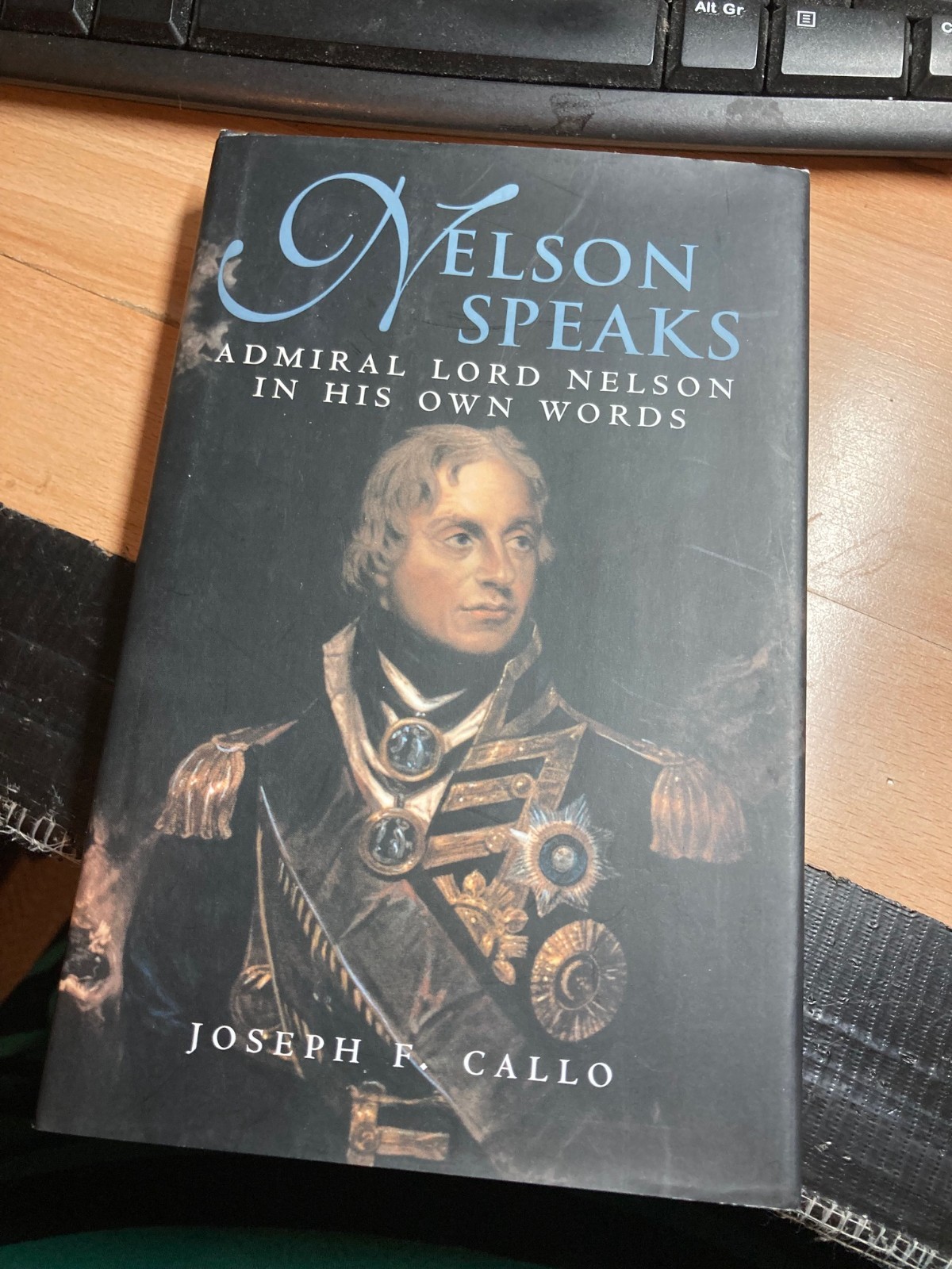 Nelson Speaks: Admiral Lord Nelson in his own words, Callo, Joseph F. HB DJ