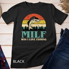 MILF Man I Love Fishing Funny Sayings Gift For Fishermen Unisex T-shirt