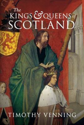 The Kings & Queens of Scotland, Venning, Timothy, New Book