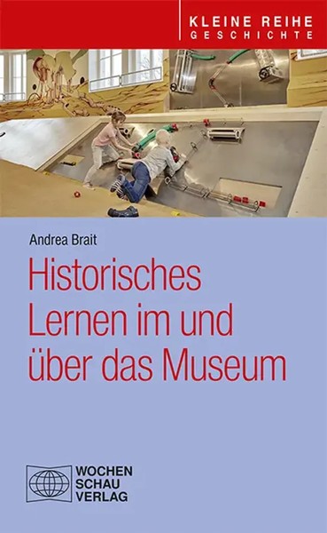 Historisches Lernen Im Und üBer Das Museum | Andrea Brait | Taschenbuch | 2023-image