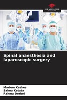 Mariem Keskes (U. A.) | Spinal Anaesthesia And Laparoscopic Surgery | Buch