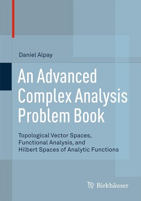 Ein fortgeschrittenes komplexes Analyse-Problembuch: Topologische Vektorräume, funktional