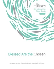 Blessed Are the Chosen: An Interactive Bible Study (Volume 2) (The Chosen Bi...