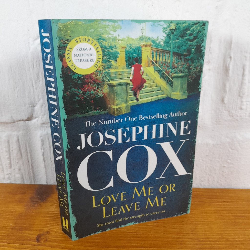 Love Me Or Leave Me: A Captivating Saga of... — Josephine Cox
