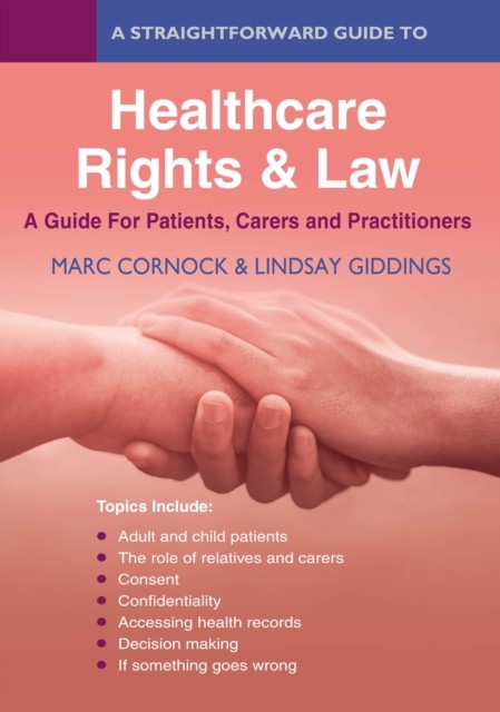 A Straightforward Guide to Healthcare Rights & Law: A Guide for Patients,