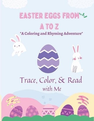 Easter Eggs from A to Z: A Coloring and Rhyming Adventure Interior by Vicki N. W