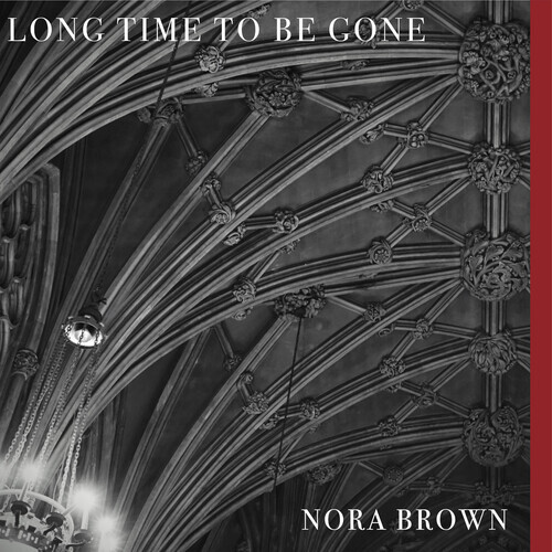 Nora Brown - Long Time To Be Gone [Новый виниловый альбом] Скачать в цифровом формате