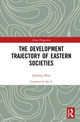 Development Trajectory of Eastern Societies, Hardcover by Zhao, Jiaxiang; Li,...