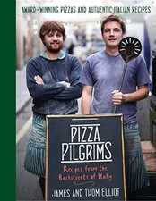 Pizza Pilgrims: Recipes from the Backstreets of Italy by James Elliot Book The