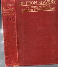 RARE 1901 FIRST EDITION UP FROM SLAVERY BOOKER T. WASHINGTON ILLUSTRATED
