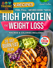 High Protein Cookbook for Weight Loss: 101 Low Carb Recipes & a 30-Day Meal Plan