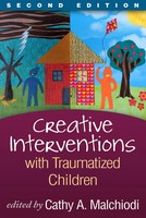 Cathy A. Malchiodi | Creative Interventions With Traumatized Children, Second...