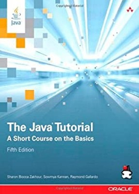 The Java Tutorial : A Short Course on the Basics Paperback