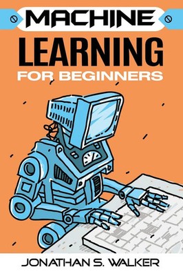 Machine Learning For Beginners | Jonathan S. Walker | Taschenbuch | Englisch