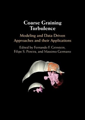 Coarse Graining Turbulence: Modeling and Data-Driven Approaches and their Applic
