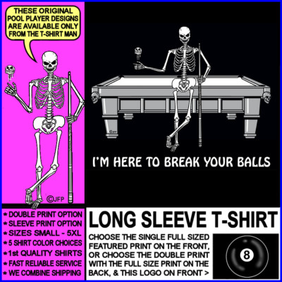 I'm Here to Break Your Balls 8 Ball Billiards Skeleton Pool Table Player T-shirt