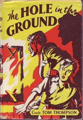 Tom Thompson THE HOLE IN THE GROUND 1958 1st Ed. HC Book