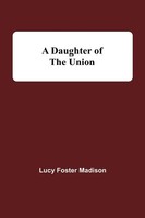 A Daughter Of The Union Lucy Foster Madison Taschenbuch Kartoniert / Broschiert