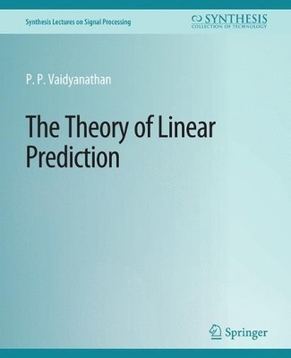 The Theory of Linear Prediction - 9783031013997