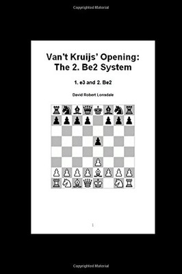 VAN'T KRUIJS' OPENING: THE 2. BE2 SYSTEM: 1. E3 AND 2. BE2 By David Robert NEW