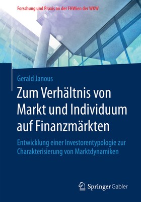 Zum Verhältnis von Markt und Individuum auf Finanzmärkten | Gerald Janous | Buch