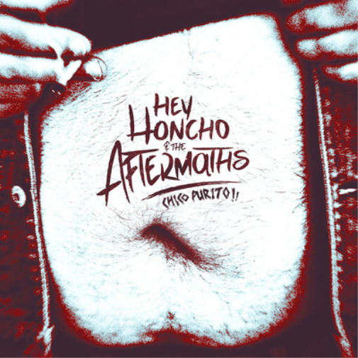 Hey Honcho and the Aftermaths Chico Purito!! (Vinyl LP) 12" Album