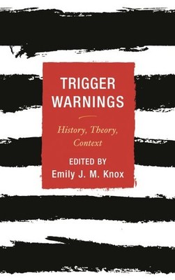 Trigger Warnings : History, Theory, Context, Hardcover by Knox, Emily J. M. (...