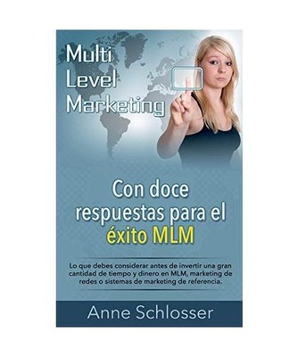 Con doce respuestas para el éxito MLM: Lo que debes considerar antes de inverti