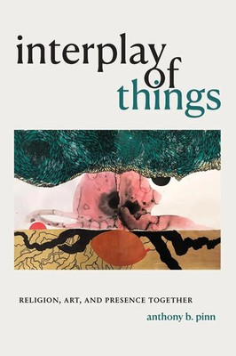 Anthony B. Pinn | Interplay of Things | Taschenbuch | Englisch (2021)
