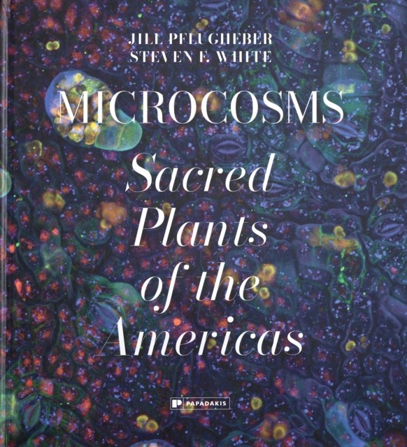 Microcosms Sacred Plants of the Americas by Jill Pflugheber (Hardback Book) - Image 4