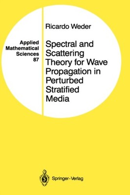 Weder - Spectral and Scattering Theory for Wave Propagation in Perturb - X555z