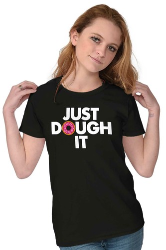 Funny Food Pun Just Dough It Donut Humor Womens Top Junior Graphic Tee - Picture 5 of 9