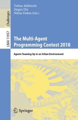 Multi-Agent Programming Contest 2018 : Agents Teaming Up in an Urban Environm...