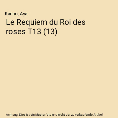 Le Requiem du Roi des roses T13 [13], Kanno, Aya