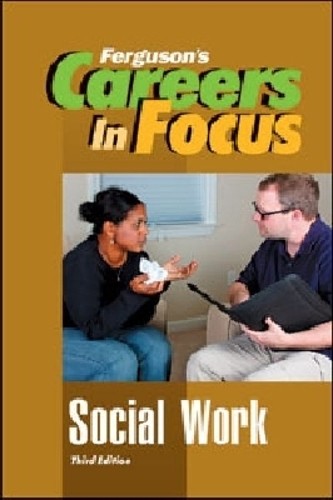 CAREERS in FOCUS: SOCIAL WORK, 3RD EDITION by  Ferguson Publi... - 9780816080281