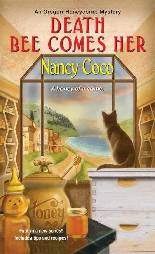 Death Bee Comes Her: 1; An Oregon Honeycom- paperback, Nancy Coco, 9781496727022