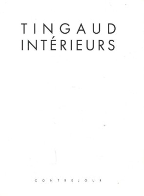 Tingaud Intérieurs von Contrejour Bonfand in Franzöisch en Francais