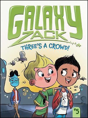Three's a Crowd!; 5; Galaxy Zack - 1442482222, Ray ORyan, hardcover