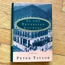 Classic Southern Lit: PETER TAYLOR—In the Tennessee Country—1st Ed HARDCOVER