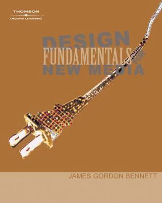 Design Fundamentals for New Media (Design Concepts) by James Bennett