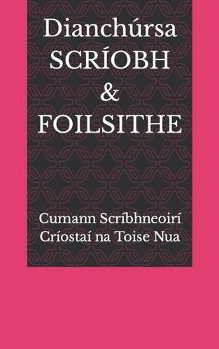 Dianchrsa SCROBH & FOILSITHE by Cumann Scr?bhn Cr?osta? Na Toise Nua Paperback B
