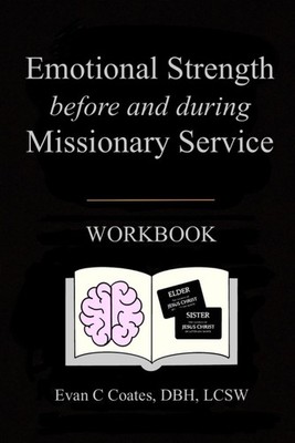 Emotional Strength before and during Missionary Service