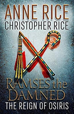 Ramses the Damned: The Reign of Osiris: 3 - Rice Anne, Rice Christopher