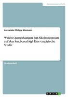 Welche Auswirkungen Hat Alkoholkonsum Auf Den Studienerfolg? Eine Empirische St